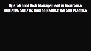 [PDF] Operational Risk Management in Insurance Industry: Adriatic Region Regulation and Practice