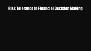 [PDF] Risk Tolerance in Financial Decision Making Download Full Ebook