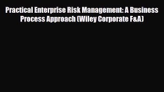 [PDF] Practical Enterprise Risk Management: A Business Process Approach (Wiley Corporate F&A)