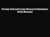 Download The Hajj: Collected Essays (Research Publications: British Museum) Ebook Free