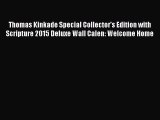 Read Thomas Kinkade Special Collector's Edition with Scripture 2015 Deluxe Wall Calen: Welcome