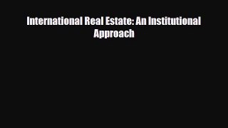 [PDF] International Real Estate: An Institutional Approach Read Online