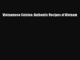 PDF Vietnamese Cuisine: Authentic Recipes of Vietnam  EBook