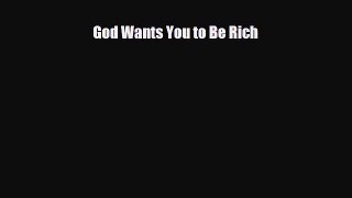[PDF] God Wants You to Be Rich Download Online