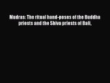 Read Mudras: The ritual hand-poses of the Buddha priests and the Shiva priests of Bali Ebook