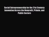 [PDF] Social Entrepreneurship for the 21st Century: Innovation Across the Nonprofit Private