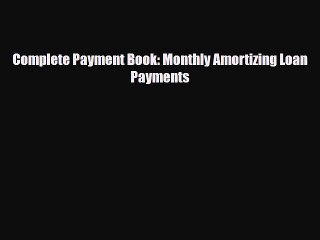 [PDF] Complete Payment Book: Monthly Amortizing Loan Payments Read Online