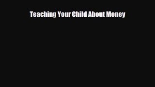 [PDF] Teaching Your Child About Money Download Online