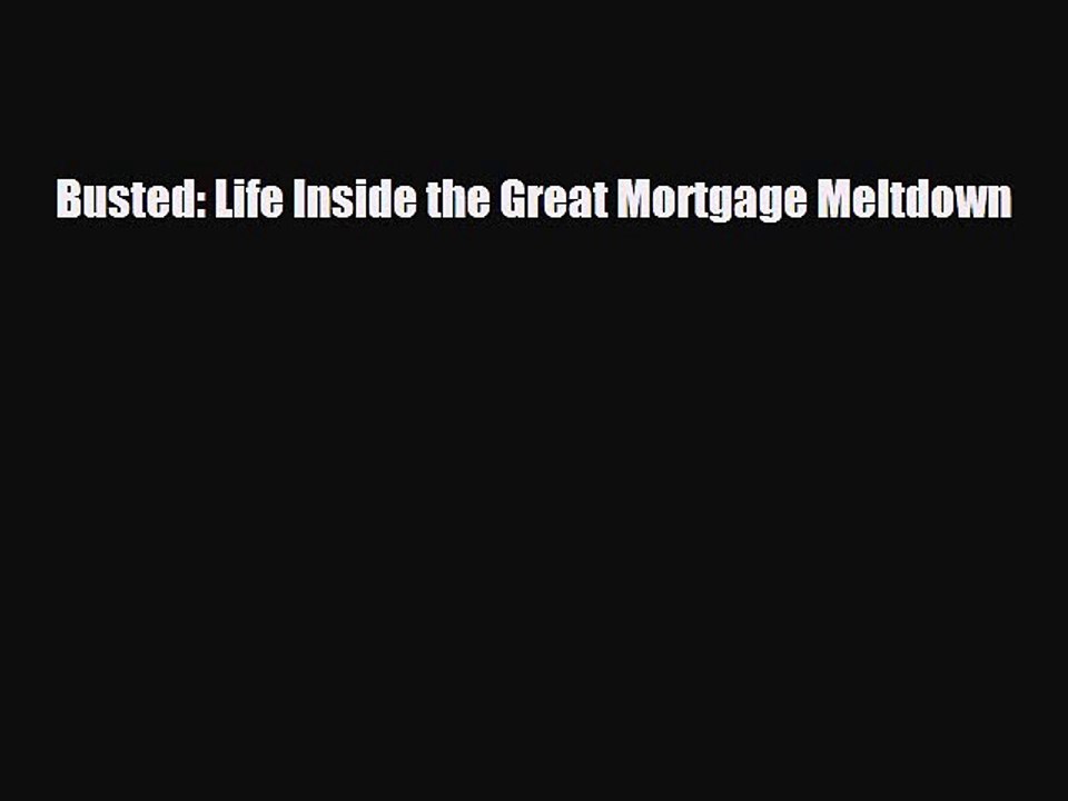 [PDF] Busted: Life Inside the Great Mortgage Meltdown Download Online