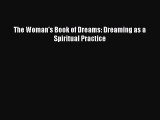 [Download PDF] The Woman's Book of Dreams: Dreaming as a Spiritual Practice Read Online