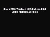 Read (Reprint) 1967 Yearbook: RUHS/Richmond High School Richmond California PDF Free
