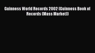 Read Guinness World Records 2002 (Guinness Book of Records (Mass Market)) Ebook Free