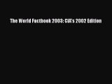 Read The World Factbook 2003: CIA's 2002 Edition Ebook Free