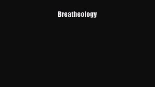 Download Breatheology Ebook Online