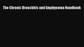 Download The Chronic Bronchitis and Emphysema Handbook PDF Online