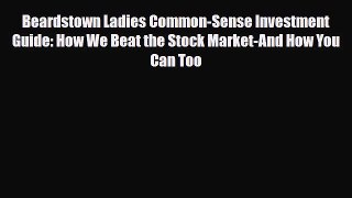 [PDF] Beardstown Ladies Common-Sense Investment Guide: How We Beat the Stock Market-And How