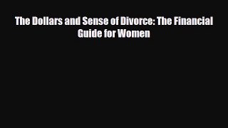 [PDF] The Dollars and Sense of Divorce: The Financial Guide for Women Download Full Ebook