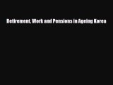 [PDF] Retirement Work and Pensions in Ageing Korea Download Online