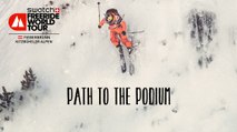 Path To The Podium - Fieberbrunn Kitzbuheler Alpen - Swatch Freeride World Tour 2016