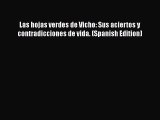 Download Las hojas verdes de Vicho: Sus aciertos y contradicciones de vida. (Spanish Edition)