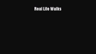 Read Real Life Walks Ebook Free