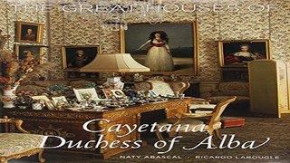 Read The Great Houses of Cayetana  Duchess of Alba Ebook pdf download