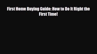 [PDF] First Home Buying Guide: How to Do It Right the First Time! Download Online