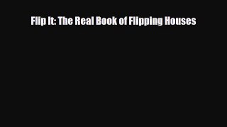 [PDF] Flip It: The Real Book of Flipping Houses Read Online