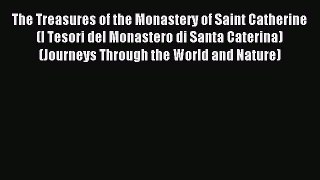 Read The Treasures of the Monastery of Saint Catherine (I Tesori del Monastero di Santa Caterina)