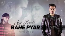 Assi Karde Rahe Pyar (Full Audio) - Akhil - Latest Punjabi Song 2016