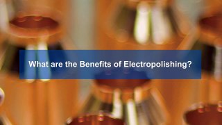 What Are the Benefits of Electropolishing? | Able Electropolishing