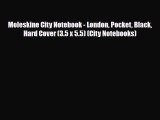 PDF Moleskine City Notebook - London Pocket Black Hard Cover (3.5 x 5.5) (City Notebooks) Ebook