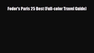 Download Fodor's Paris 25 Best (Full-color Travel Guide) Free Books