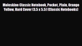 Download Moleskine Classic Notebook Pocket Plain Orange Yellow Hard Cover (3.5 x 5.5) (Classic