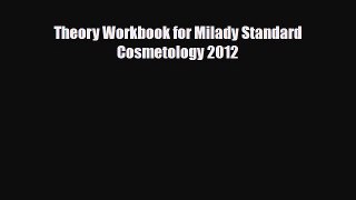 [Download] Theory Workbook for Milady Standard Cosmetology 2012 [PDF] Full Ebook