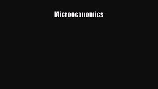 Read Microeconomics Ebook Free