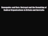 [PDF] Renegades and Rats: Betrayal and the Remaking of Radical Organisations in Britain and