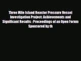 [PDF] Three Mile Island Reactor Pressure Vessel Investigation Project: Achievements and Significant
