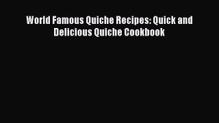 PDF World Famous Quiche Recipes: Quick and Delicious Quiche Cookbook Free Books