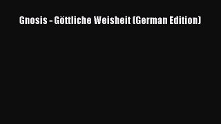 Read Gnosis - Göttliche Weisheit (German Edition) Ebook