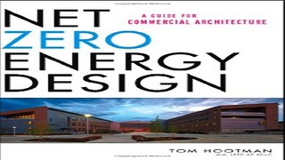 Read Net Zero Energy Design  A Guide for Commercial Architecture Ebook pdf download