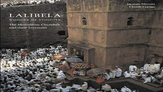 Read Lalibela  Christian Art of Ethiopia  The Monolithic Churches and Their Treasures Ebook pdf