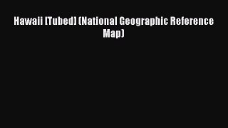 Read Hawaii [Tubed] (National Geographic Reference Map) Ebook Online