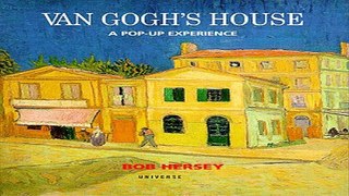 Read Van Gogh s House  A Pop Up Experience Ebook pdf download