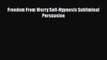 Download Freedom From Worry Self-Hypnosis Subliminal Persuasion PDF Free