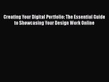 PDF Creating Your Digital Portfolio: The Essential Guide to Showcasing Your Design Work Online