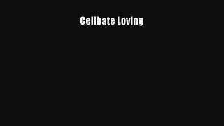 Download Celibate Loving Ebook Online