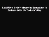 Read It's All About the Guest: Exceeding Expectations In Business And In Life The Davio's Way