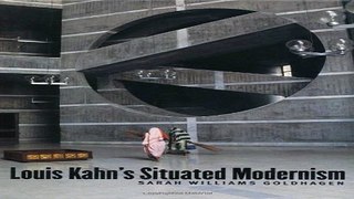 Download Louis Kahn s Situated Modernism