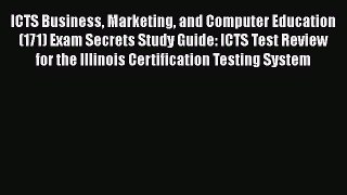 [PDF] ICTS Business Marketing and Computer Education (171) Exam Secrets Study Guide: ICTS Test